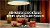 How To Make A Berry Lemonade Punch Hennessy
